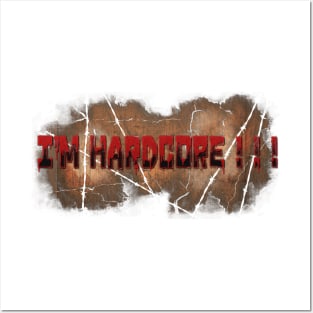 I'm Hardcore ! ! ! Posters and Art